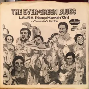 The Ever-Green Blues - Laura (Keep Hangin' On) / Yesterday's Coming