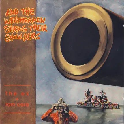 The Ex + Tom Cora - And the Weathermen Shrug Their Shoulders