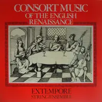 The Extempore String Ensemble - Consort Music Of The English Renaissance