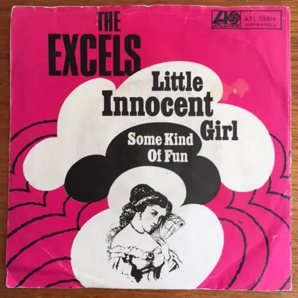 The Excels - Little Innocent Girl / Some Kind Of Fun