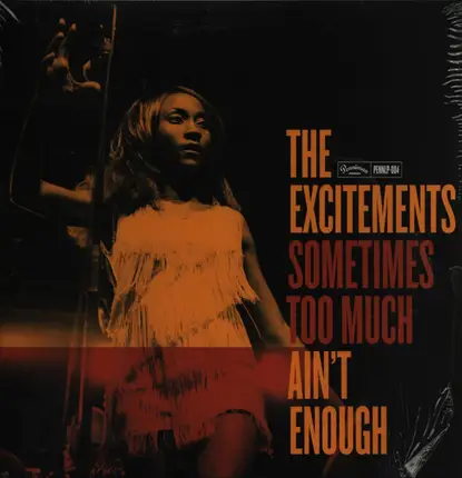 The Excitements - Sometimes Too Much Ain't Enough