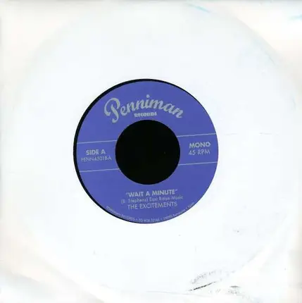 The Excitements - Wait a Minute / Right Now