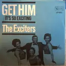 7inch Vinyl Single - The Exciters - Get Him