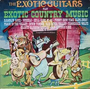 The Exotic Guitars - Exotic Country Music