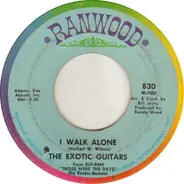 The Exotic Guitars - I Walk Alone