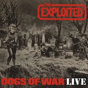 The Exploited - Dogs of War - Live