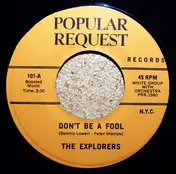 The Explorers - Don't Be A Fool