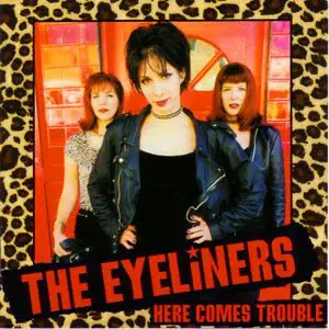 The Eyeliners - Here Comes Trouble