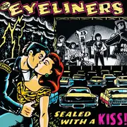 CD - The Eyeliners - Sealed With A Kiss!