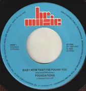 7inch Vinyl Single - The Foundations - Baby Now That I've Found You / In The Bad Bad Old Days - Misprint