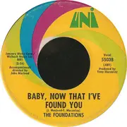 7inch Vinyl Single - The Foundations - Baby, Now That I've Found You