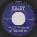 7inch Vinyl Single - The Four Young Men - You Been Torturing Me / See Them Laugh