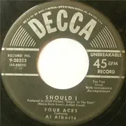 The Four Aces Featuring Al Alberts - Should I