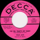 7inch Vinyl Single - The Four Aces Featuring Al Alberts - Yes Sir, That's My Baby / Three Sheets To The Wind
