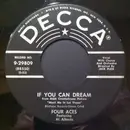 7inch Vinyl Single - The Four Aces - If You Can Dream / The Gal With The Yaller Shoes