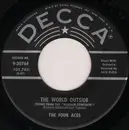 7inch Vinyl Single - The Four Aces - The World Outside
