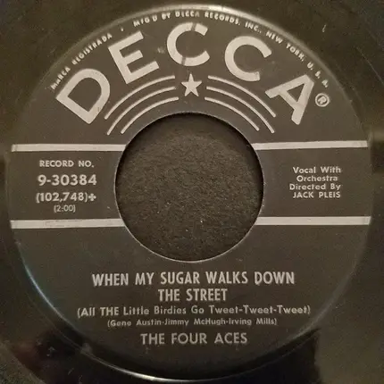 The Four Aces - When My Sugar Walks Down The Street (All The Little Birdies Go Tweet-Tweet-Tweet)