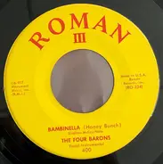 The Four Barons - Bambinella (Honey Bunch) / Old Enough To Know