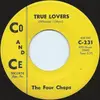 7inch Vinyl Single - The Four Chaps - True Lovers / Will You Or Won't You