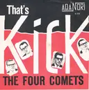 7inch Vinyl Single - The Four Comets - That's Kick / Darlin' When The Bells Are Ringin'