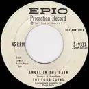7inch Vinyl Single - The Four Coins - Angel In The Rain / The First Signs Of Love