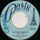 7inch Vinyl Single - The Four Esquires - Love Me Forever / I Ain't Been Right Since You Left