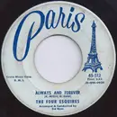 7inch Vinyl Single - The Four Esquires - Always And Forever / I Walk Down The Street