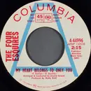7inch Vinyl Single - The Four Esquires - My Heart Belongs To Only You