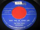 7inch Vinyl Single - The Four Guys - May This Be Your Life / Bye Bye For Just A While