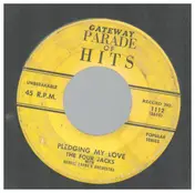 The Four Jacks - Pledging My Love / It May Sound Silly