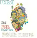 7inch Vinyl Single - The Four Kents - There's A Dream / Lovely Girl
