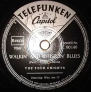 The Four Knights - Walkin' And Whistlin' Blues / Who Am I?