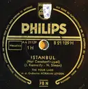 Schellack - The Four Lads M. D. Norman Leyden And His Orchestra - Istanbul (Not Constantinople) / I Should Have Told You Long Ago