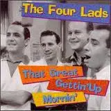 The Four Lads - That Great Gettin' Up Mornin'