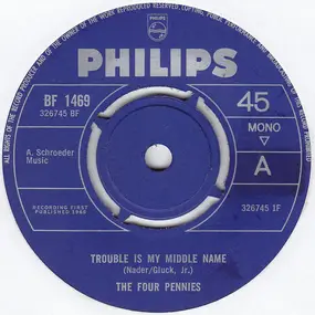 Four Pennies - Trouble Is My Middle Name