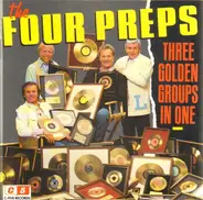 The Four Preps - Three Golden Groups In One