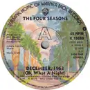 7inch Vinyl Single - The Four Seasons - December, 1963 (Oh, What A Night) - Solid Centre