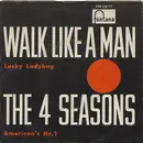 7inch Vinyl Single - The Four Seasons - Walk Like A Man - Mono