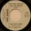 7inch Vinyl Single - The Four Sonics - You Don't Have To Say You Love Me / It Takes Two