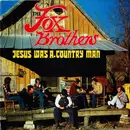 LP - The Fox Brothers - Jesus Was A Country Man