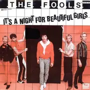 7inch Vinyl Single - The Fools - It's A Night For Beautiful Girls