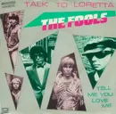 7inch Vinyl Single - The Fools - Talk To Loretta