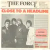 7inch Vinyl Single - The Force - Close To A Headline