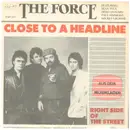 7inch Vinyl Single - The Force - Close To A Headline