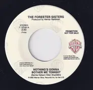 The Forester Sisters - Nothing's Gonna Bother Me Tonight