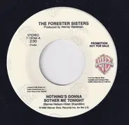 The Forester Sisters - Nothing's Gonna Bother Me Tonight