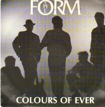 The Form - Colours Of Ever / Falling Back On You