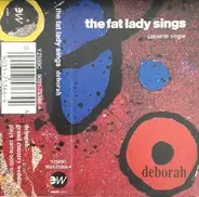 The Fat Lady Sings - Deborah