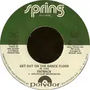 7inch Vinyl Single - The Fatback Band - Get Out On The Dance Floor / I Like Girls - Styrene