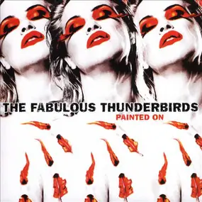 The Fabulous Thunderbirds - Painted On